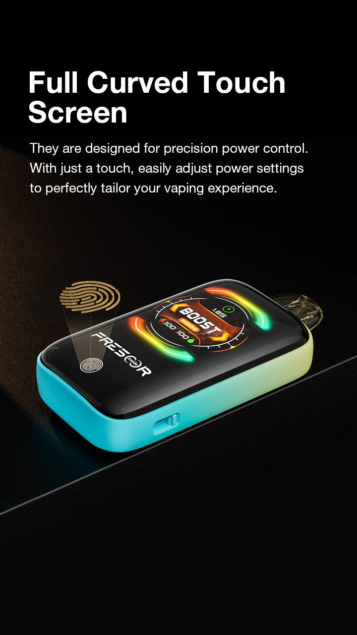 Full Curved Touch Screen  They are designed for precision power control. With just a touch, easily adjust power settings to perfectly tailor your vaping experience.