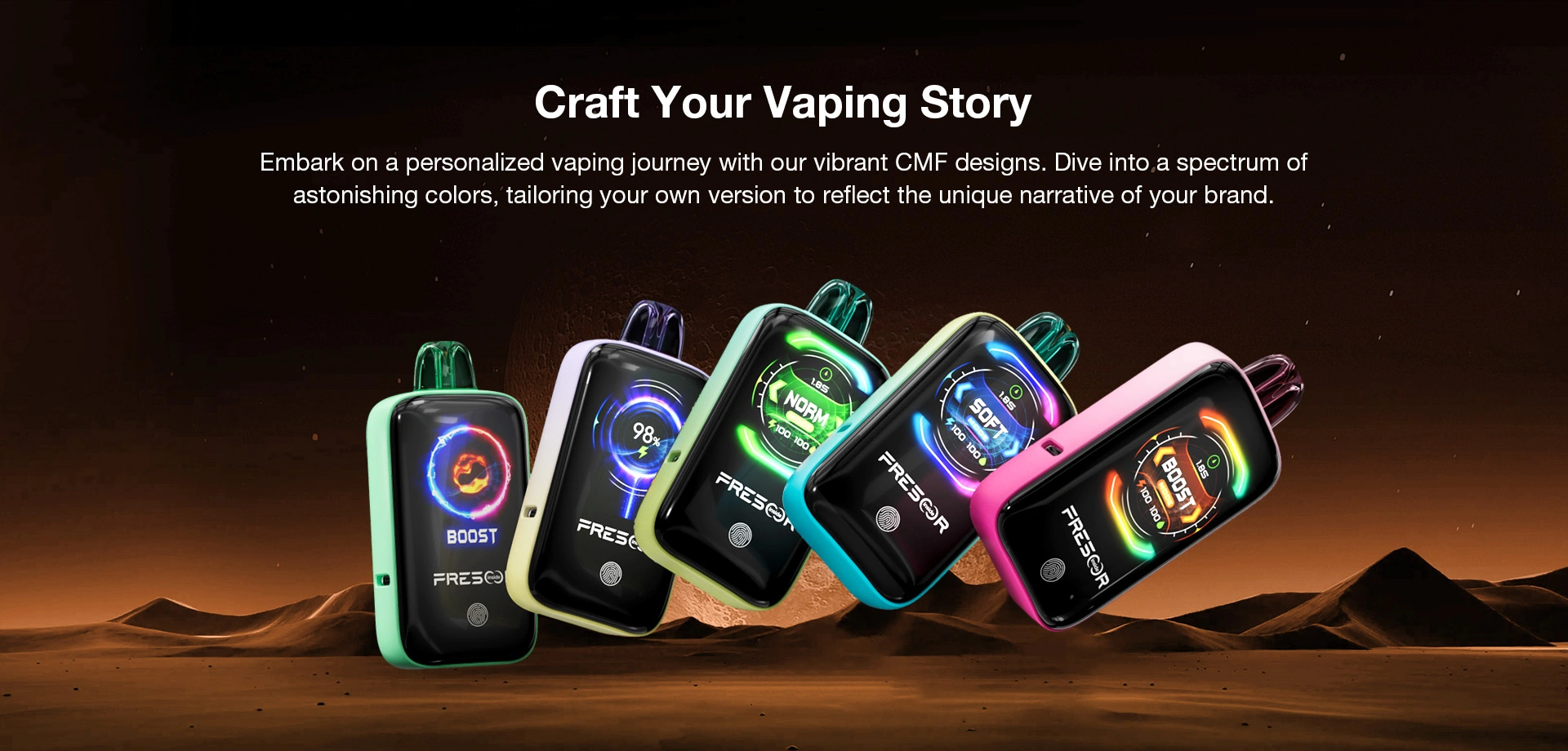 Craft Your Vaping Story  Embark on a personalized vaping journey with our vibrant CMF designs. Dive into a spectrum of astonishing colors, tailoring your own version to reflect the unique narrative of your brand.