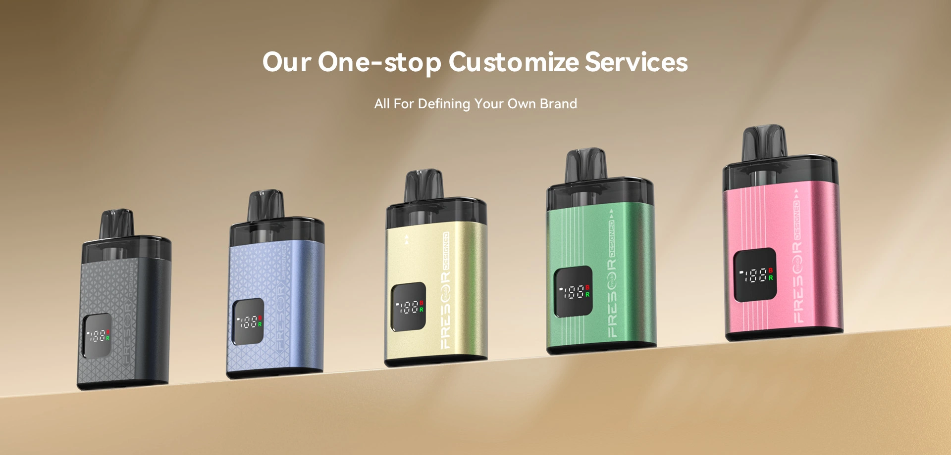 Our One-stop Customize Services All For Defining Your Own Brand