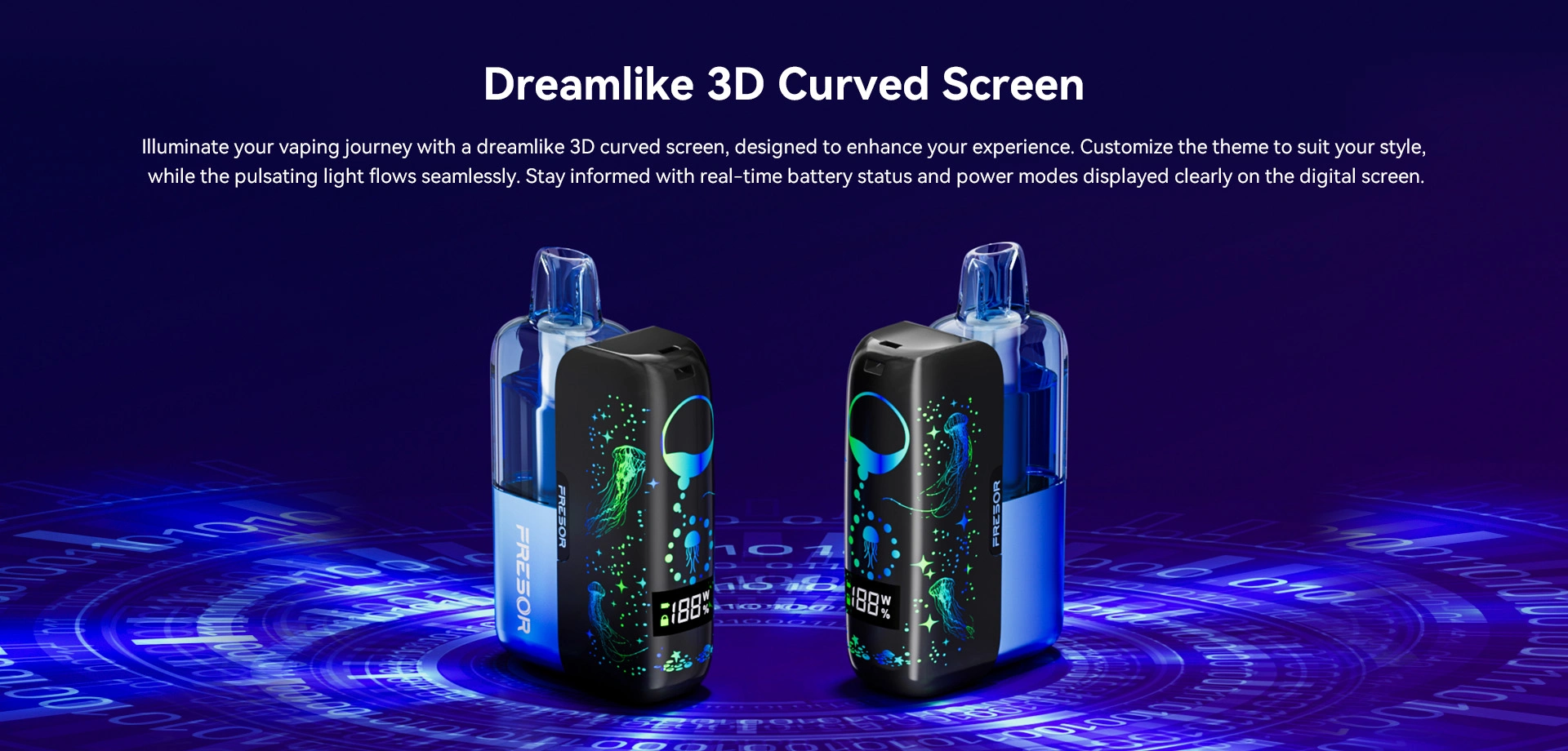 Dreamlike 3D Curved Screen Illuminate your vaping journey with a dreamlike 3D curved screen, designed to enhance your experience. Customize the theme to suit your style while the pulsating light flows seamlessly. Stay informed with real-time battery status and power modes displayed clearly on the digital screen.