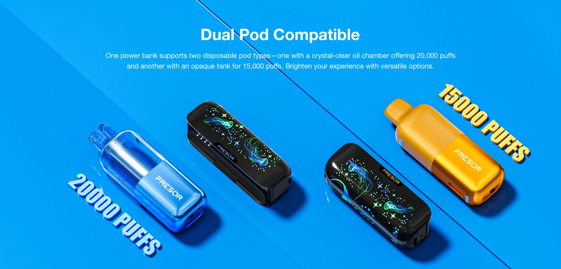 Dual Pod compatible One power bank supports two disposable pod types-one with a crystal-clear oil chamber offering 20,000 puffs and another with an opaque tank for 15,000 puffs. Brighten your experience with versatile options.